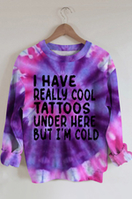 Have Cool Tattoos But Really Cold Purple Spial Rainbow Printed Sweatshirt