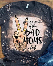 Proud Member Of The Bad Moms Club T-Shirt