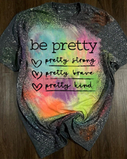 Be Pretty Be Strong Be Kind T-shirt