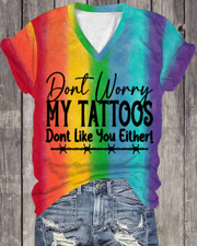 Unisex Ombre Color Don't Worry My Tattoos V Neck Short Sleeve T-shirt