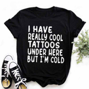 Unisex Have Tattoos But Cold Round Neck Short Sleeve T-shirt