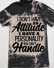Not Have Attitude Have Personality T-shirt