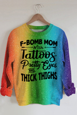 F-bomb Mom with Tattoos Rainbow Ombre Color Printed Sweatshirt
