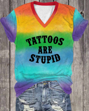 Unisex Tattoos Are Stupid Ombre Color V Neck Short Sleeve T-shirt