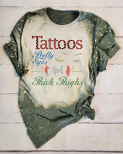 Tattoos Pretty Eyes and  Thick Thighs T-shirts