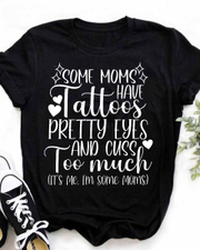 Moms Have Tattoos  Cuss Too Much T-shirt
