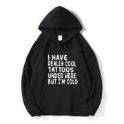 Unisex Have Tattoos But Cold Hoodie