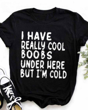 Unisex Have Boobs But Cold T-shirt