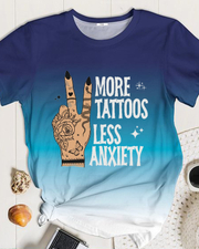 More Tattoos Less Anxiety T-shirt