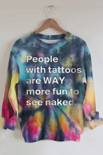 With Tattoos More Fun To See Naked Round Neck Sweatshirt