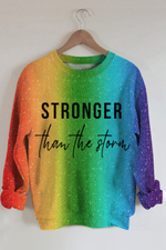 Stronger Than The Storm Rainbow Ombre Color Printed Sweatshirt