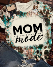 Mom all day every day mode T-shirt