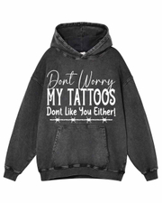 Unisex Don't Worry My Tattoos Washed Distressed Oversize Hoodie