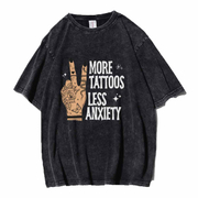 Unisex More Tattoos Less Anxiety Washed Distressed Oversize 100%Cotton Crewneck T-shirt