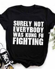 Surely Not Everybody Was Kung Fu Fighting Round Neck Short Sleeve T-shirt
