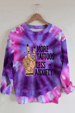 More Tattoos Less Anxiety Long Sleeve Sweatshirt