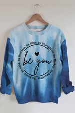 Be You Be Kind Round Neck Sweatshirt