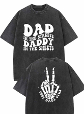 Dad In the Streets Daddy In the Sheets  Washed Distressed Oversize 100%Cotton Crewneck T-shirt