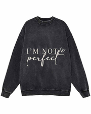 Unisex Not Perfect Limited Edition Washed Distressed Oversize Sweatshirt