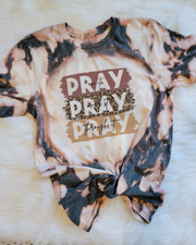 Pray On It  Pray Over It Pray Through It  Bleached Shirt