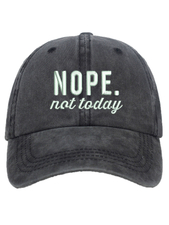 Embroidery Nope Not Today Baseball Cap